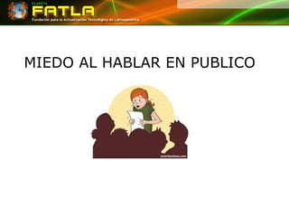 MIEDO AL HABLAR EN PUBLICO 