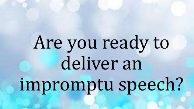 Tips In Delivering An Impromptu Speech