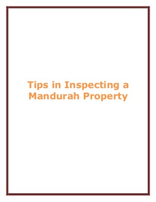Tips in Inspecting a
Mandurah Property
 