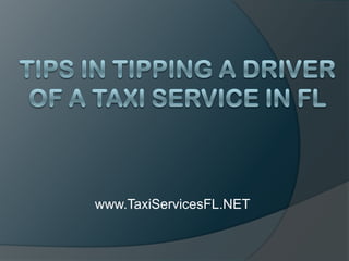 Tips in Tipping a Driver of a Taxi Service in FL www.TaxiServicesFL.NET 