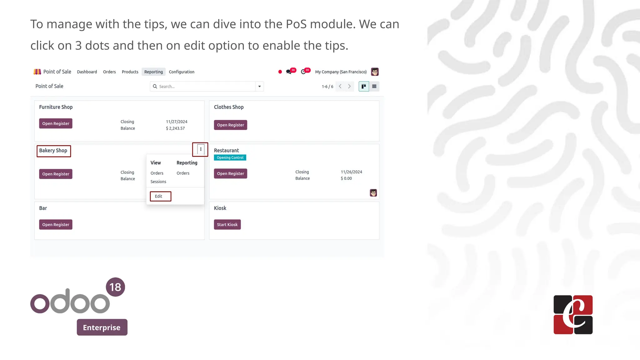 Enterprise
To manage with the tips, we can dive into the PoS module. We can
click on 3 dots and then on edit option to enable the tips.
 