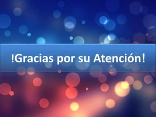 !Gracias por su Atención!
 