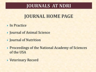  In Practice
 Journal of Animal Science
 Journal of Nutrition
 Proceedings of the National Academy of Sciences
of the USA
 Veterinary Record
 
