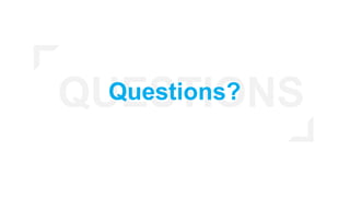 Questions?
 