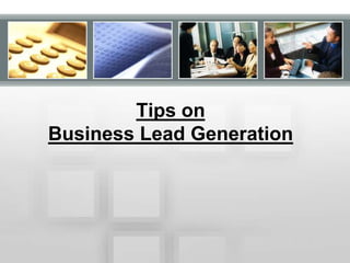 Tips on Business Lead Generation 