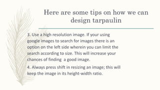 Tips on Creating Tarpaulin Designs.pptx