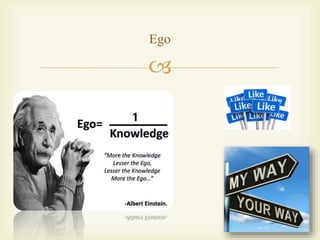 
Ego
 