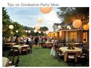 Tips on Graduation Party Ideas
 