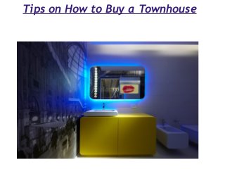 Tips on How to Buy a Townhouse
 