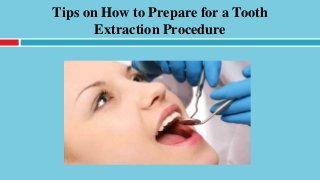Tips on How to Prepare for a Tooth
Extraction Procedure
 