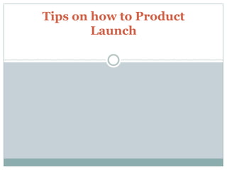 Tips on how to Product Launch 
