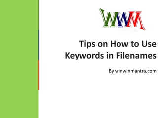 Tips on How to Use Keywords in Filenames By winwinmantra.com 