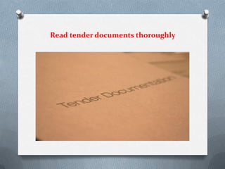 Read tender documents thoroughly
 