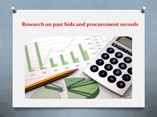 Research on past bids and procurement records
 