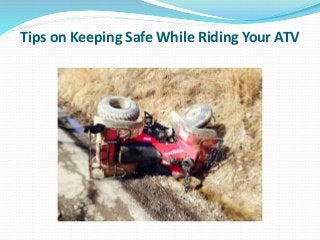 Tips on Keeping Safe While Riding Your ATV
 