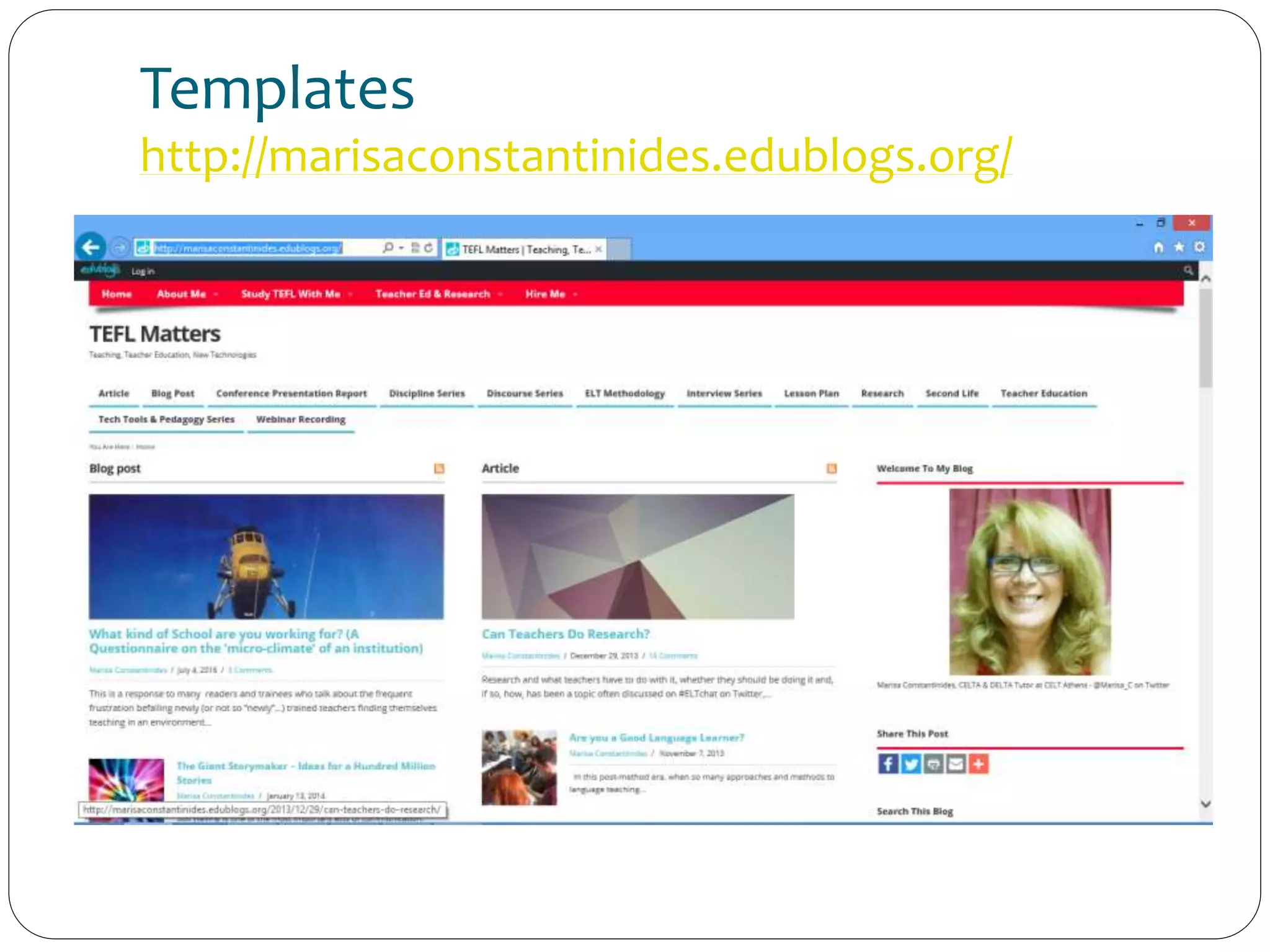 Templates
http://marisaconstantinides.edublogs.org/
 