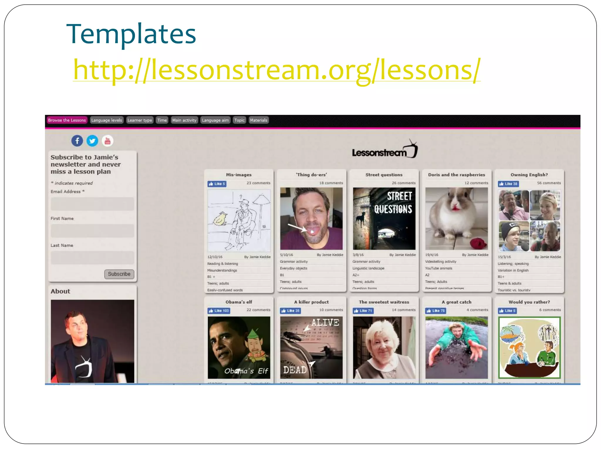 Templates
http://lessonstream.org/lessons/
 