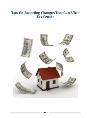 Tips On Reporting Changes That Can Affect
Tax Credits

Page 1

 
