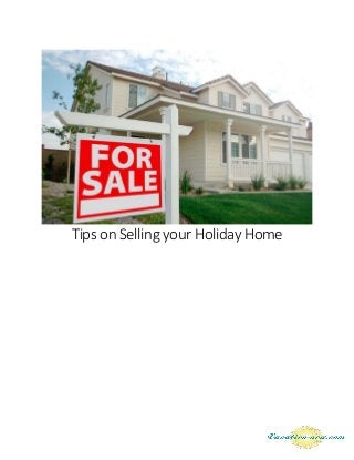 Tips on Selling your Holiday Home 
 