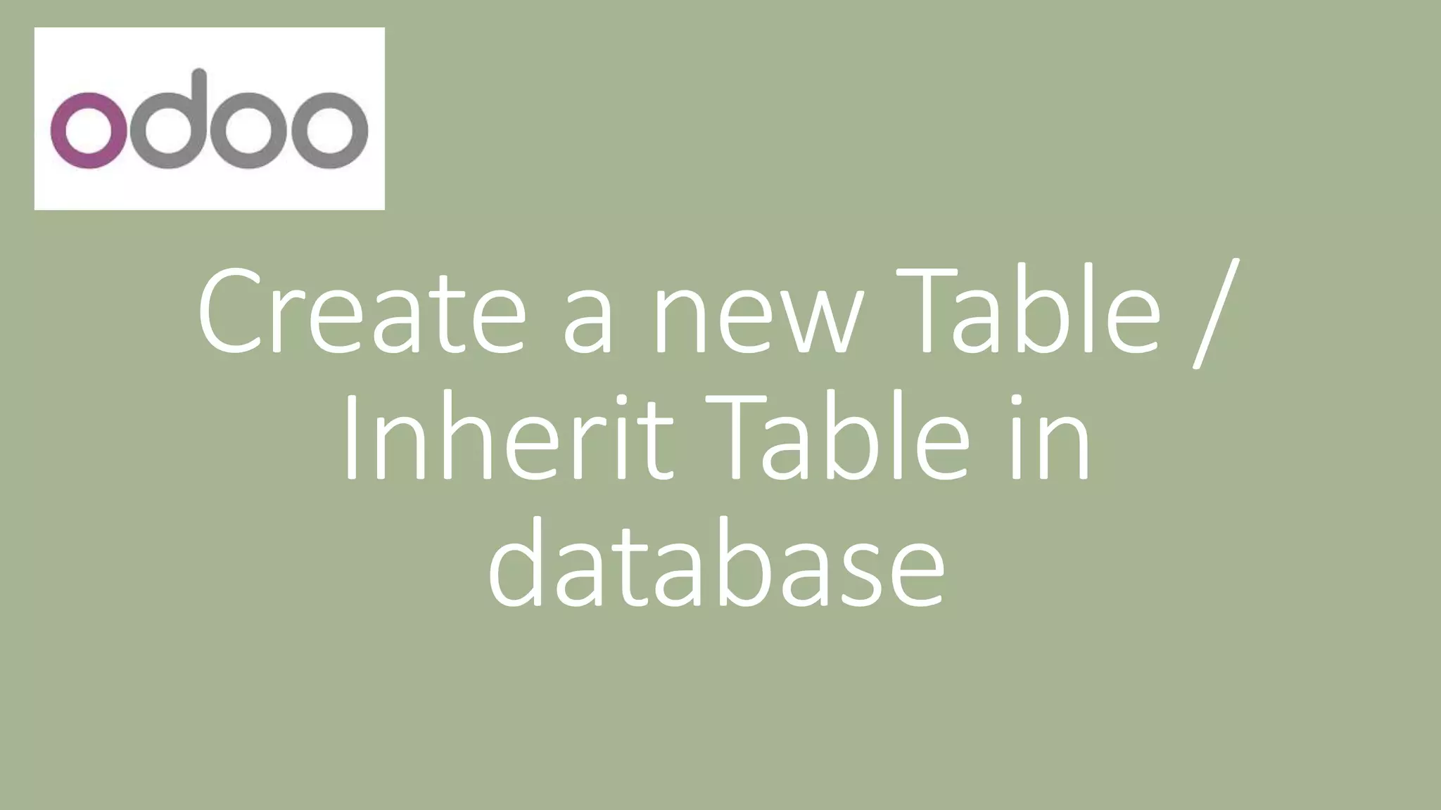 Create a new Table /
Inherit Table in
database
 