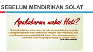 SEBELUM MENDIRIKAN SOLAT
 