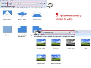 9   Aplicar transiciones y efectos de video. 
