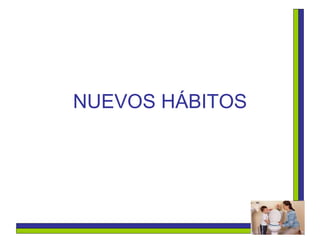 NUEVOS HÁBITOS 