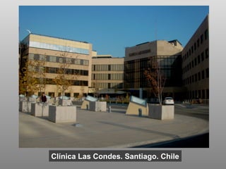 Clínica Las Condes. Santiago. Chile

 