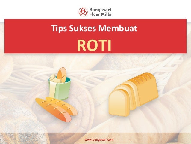 Tips Sukses Membuat Roti Tips Sukses Membuat Roti