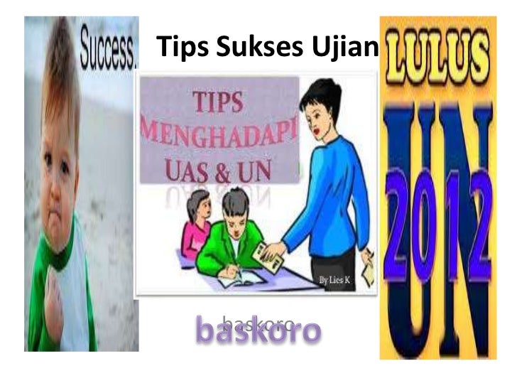 Tips Menghadapi Ujian Atau Tes Dengan Sukses Dan Percaya Diri Tips Menghadapi Ujian Atau Tes Dengan Sukses Dan Percaya Diri