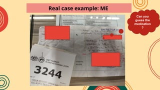 Can you
guess the
medication
?
Real case example: ME
 