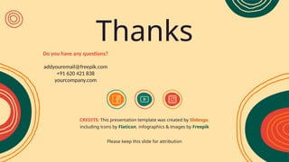 CREDITS: This presentation template was created by Slidesgo,
including icons by Flaticon, infographics & images by Freepik
Please keep this slide for attribution
Thanks
Do you have any questions?
addyouremail@freepik.com
+91 620 421 838
yourcompany.com
 