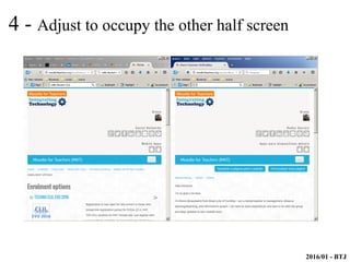 2016/01 - BTJ
4 - Adjust to occupy the other half screen
 
