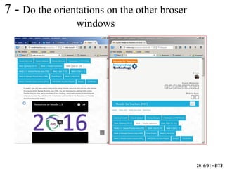 2016/01 - BTJ
7 - Do the orientations on the other broser
windows
 