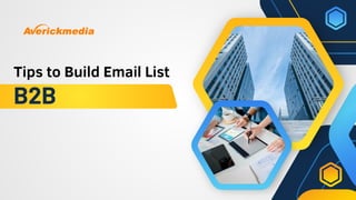 Tips to Build Email List
B2B
 