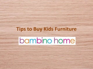 Tips to Buy Kids Furniture
 