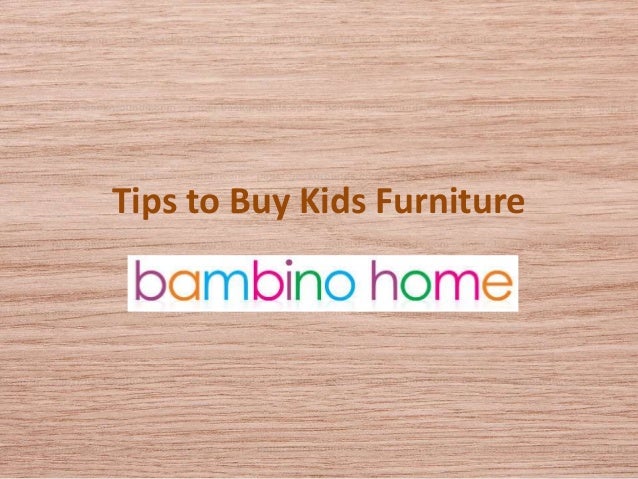 Tips to buy kids furniture