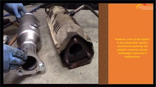 Tips to Clean the Catalytic Converter of your Volkswagen PPT
