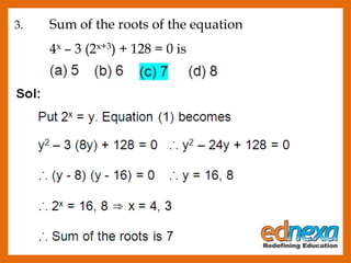 3. Sum of the roots of the equation
4x – 3 (2x+3) + 128 = 0 is
 