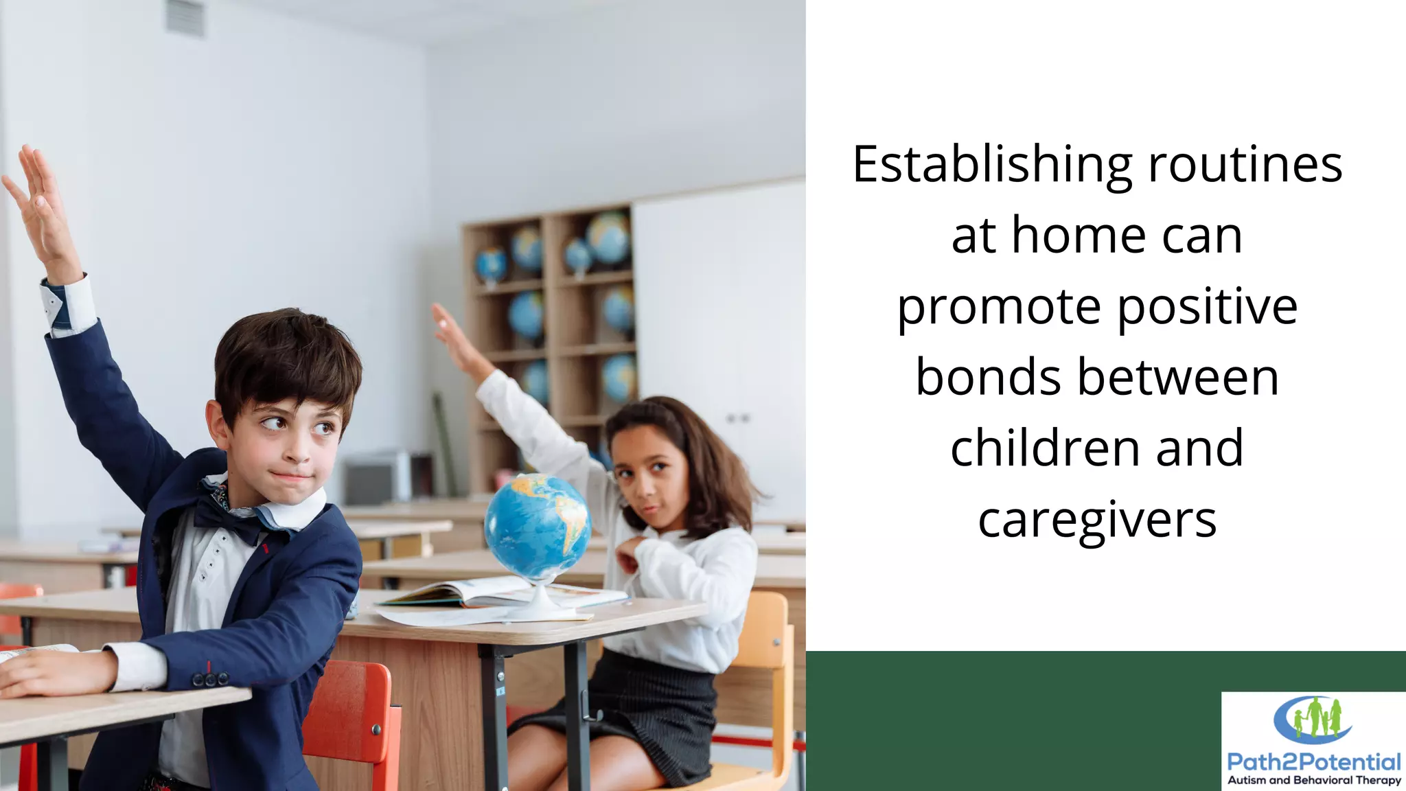 Establishing routines
at home can
promote positive
bonds between
children and
caregivers
PATH 2 POTENTIAL