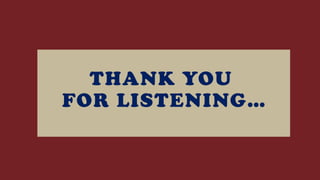 THANK YOU
FOR LISTENING…
 
