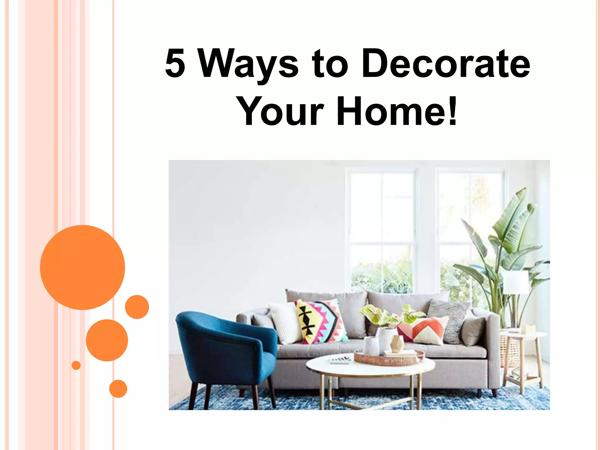 5 ways to decorate your home | PPTX