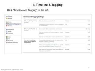 II. Timeline & Tagging
Click “Timeline and Tagging” on the left.

8
Becky Benishek | November 2013

 