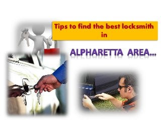 Tips to find the best locksmith
in
 