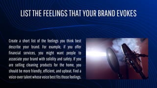 LISTTHEFEELINGSTHATYOURBRANDEVOKES
Create a short list of the feelings you think best
describe your brand. For example, if...