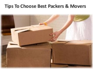 Tips To Choose Best Packers & Movers
 