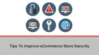 Tips To Improve eCommerce Store Security
 
