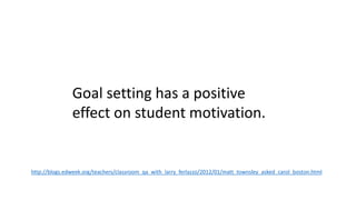 Question # 4 
To what extent do you 
set goals for what you 
want to achieve? 
 