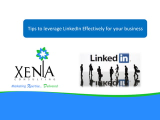 Tips to leverage LinkedIn Effectively for your business
 