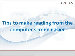 Tips to make reading from the computer screen easier 